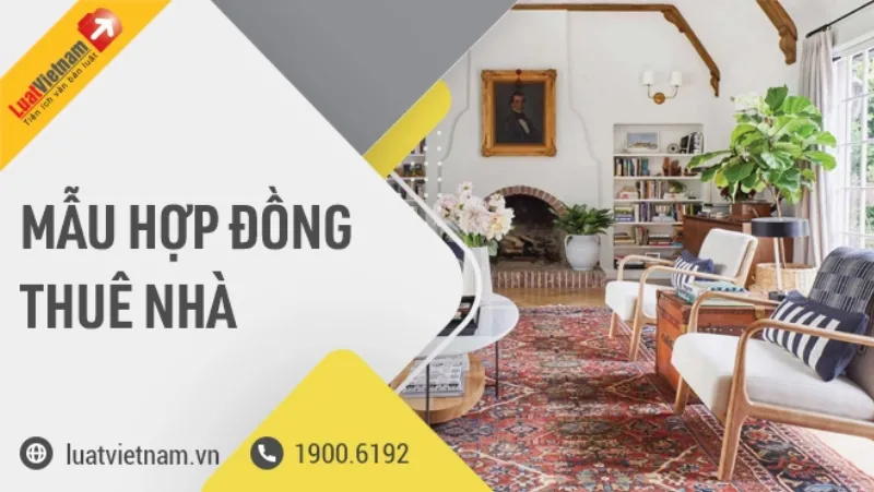 Mẫu hợp đồng thuê nhà ngắn gọn nhất: Cấu trúc, cách soạn, sai lầm cần tránh