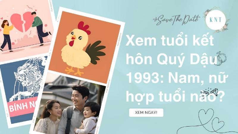 Tìm hiểu tuổi hợp kết hôn cho nam và nữ sinh năm 1993 Quý Dậu
